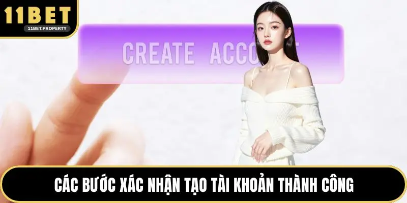 Các bước xác nhận tạo tài khoản thành công