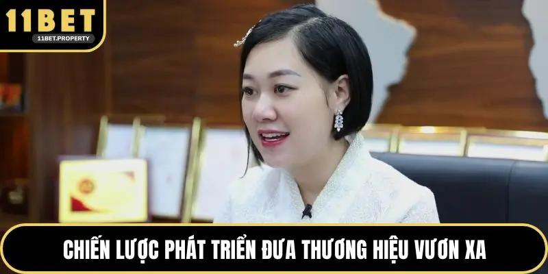 Chiến lược phát triển đưa thương hiệu vươn xa
