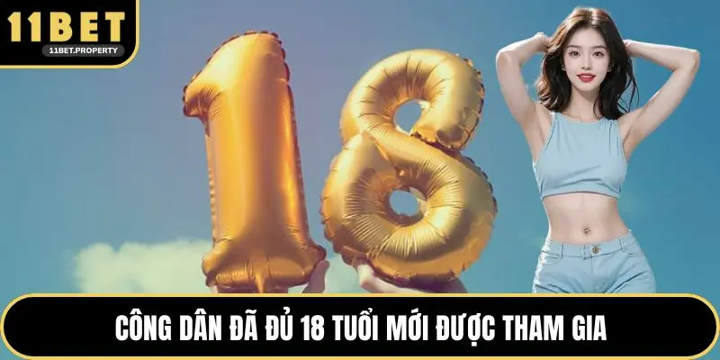 Công dân đã đủ 18 tuổi mới được tham gia
