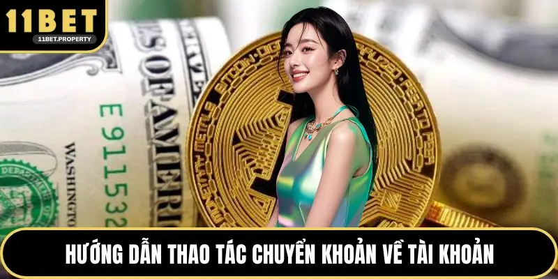 Hướng dẫn thao tác chuyển khoản về tài khoản