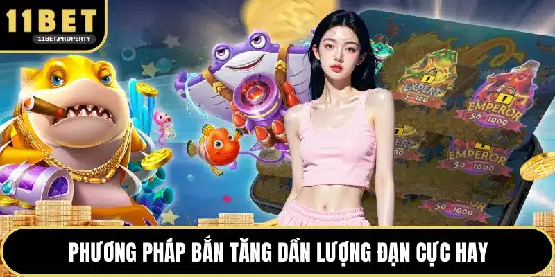 Phương pháp bắn tăng dần lượng đạn cực hay