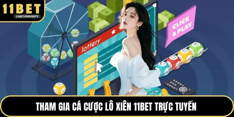 Tham gia cá cược lô xiên 11BET trực tuyến